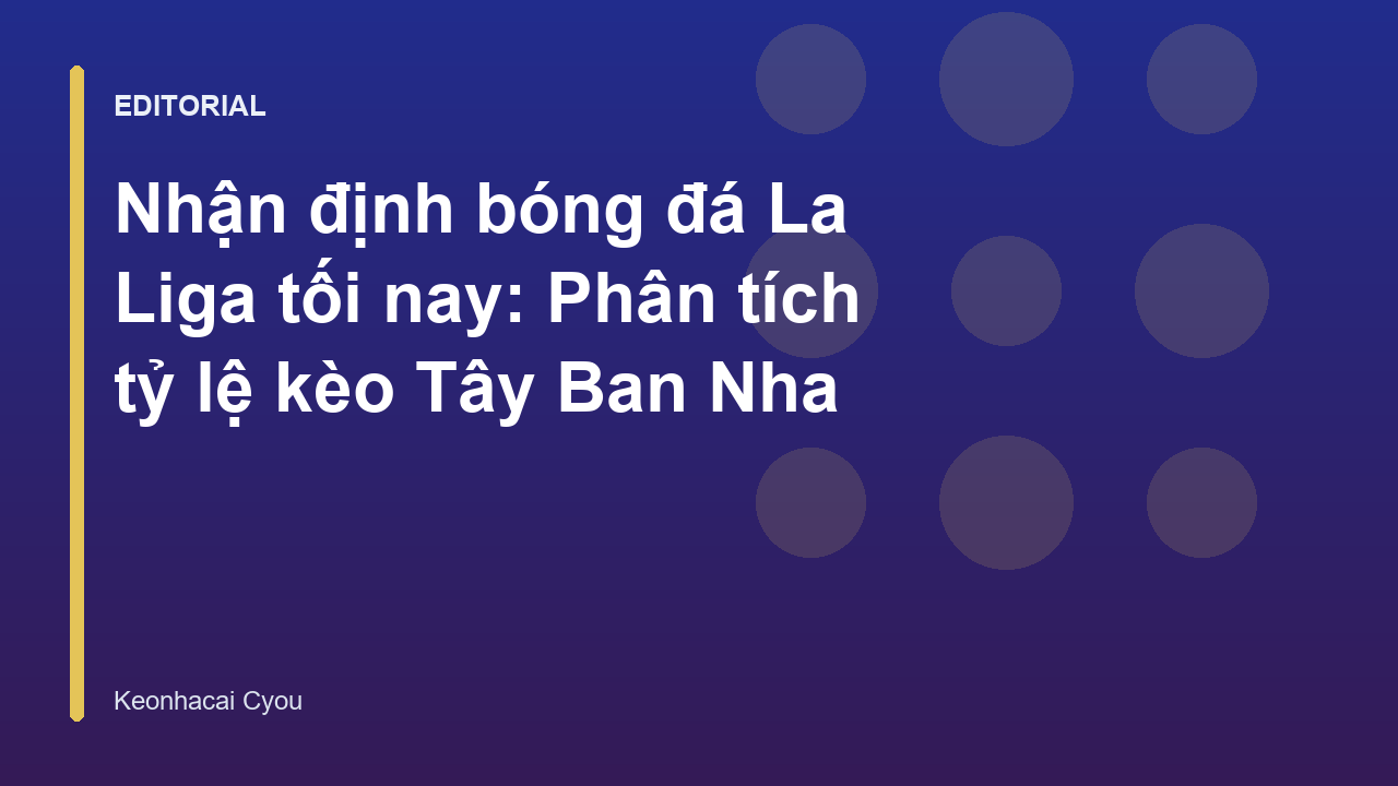 Phân tích nhận định bóng đá La Liga tối nay