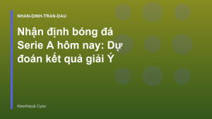 Read more about the article Nhận định bóng đá Serie A hôm nay: Dự đoán kết quả giải Ý